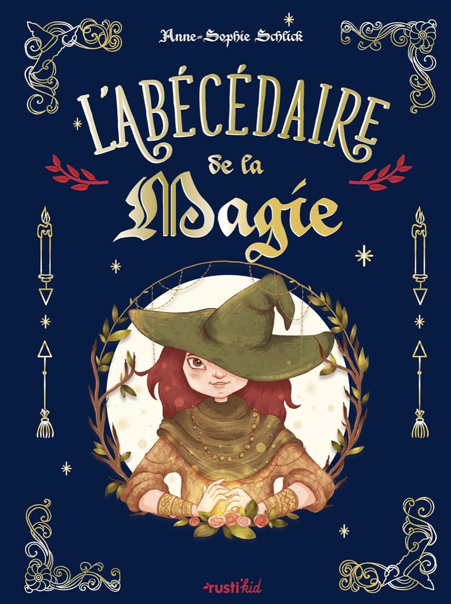 L'Abécédaire de la Magie — Anne-Sophie Schlick (Rusti'kid)