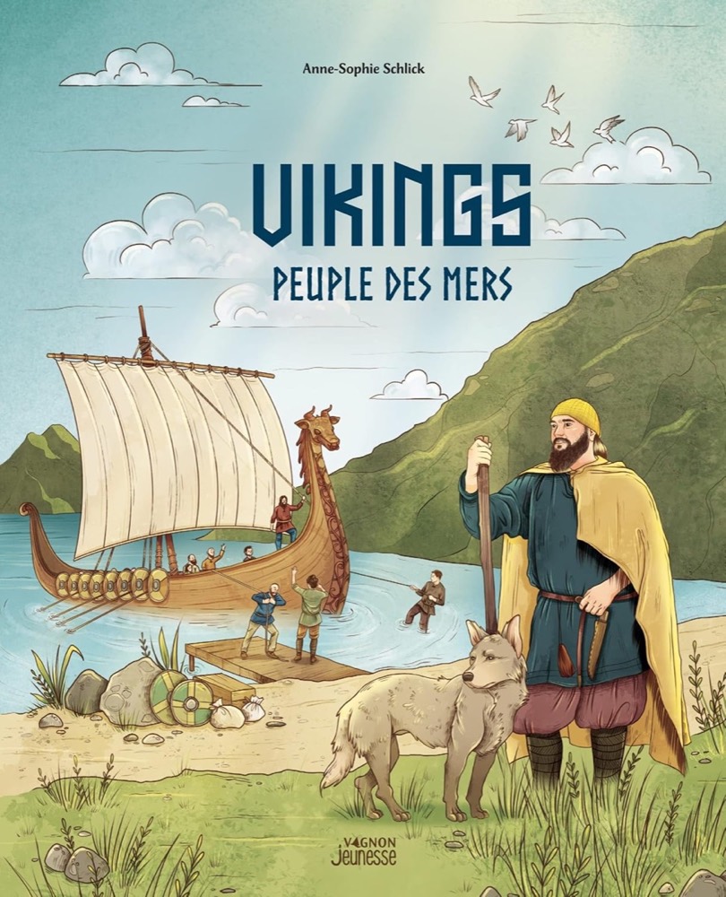 Vikings, peuple des mers — Anne-Sophie Schlick (Vagnon Jeunesse)